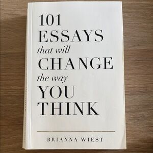 101 Essays That Will Change the Way You Think Book